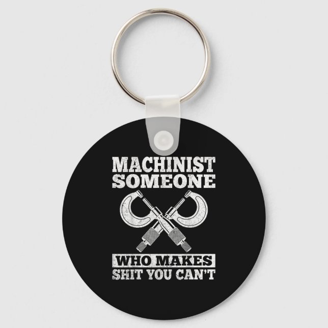Chaveiro Someone Who Makes You Can't - Funny Cnc Machinist  (Frente)