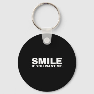 Chaveiro Sorria Se Você Me Quer 
