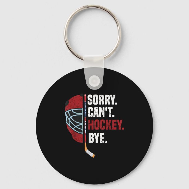 Chaveiro Sorry Can't Hockey Bye Funny Hockey  (Frente)