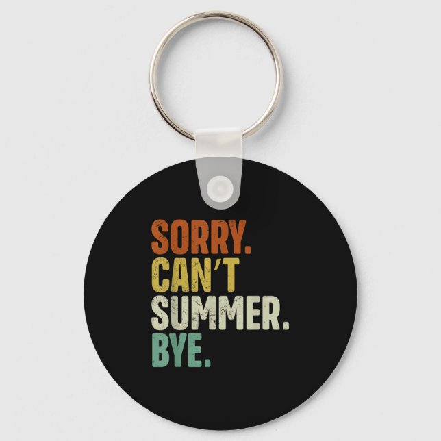 Chaveiro Sorry Can't Summer Bye Funny Design  (Frente)
