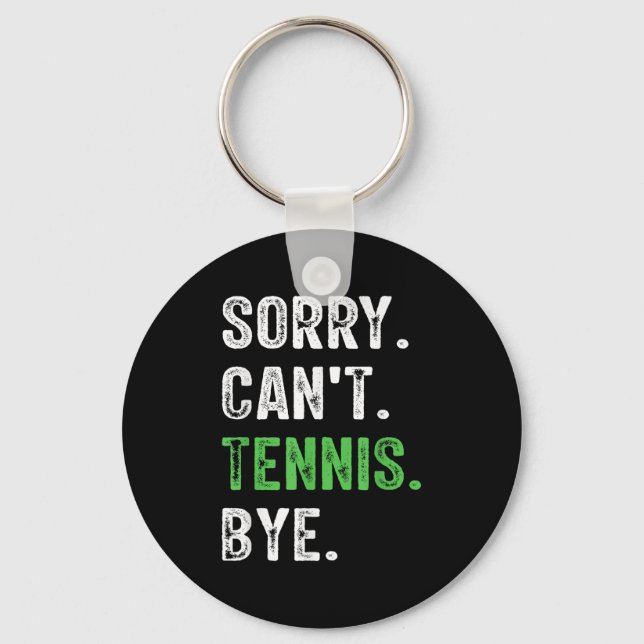 Chaveiro Sorry Can't Tennis Bye  (Frente)