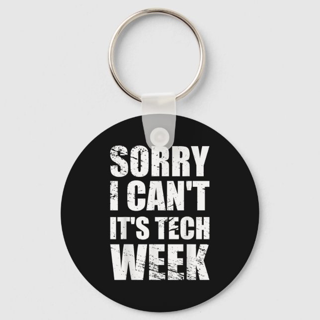 Chaveiro Sorry I Can't It's Tech Week Theatre Gift  (Frente)