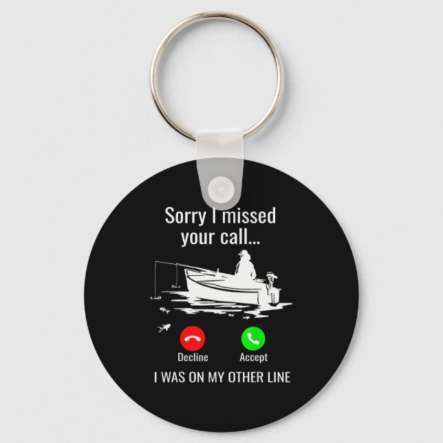 Chaveiro Sorry I Missed Your Call I Was On Other Line Boat  (Frente)
