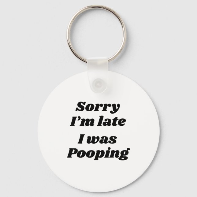 Chaveiro Sorry I'm Late I Was Ong  (Frente)