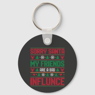 Chaveiro Sorry Santa Friends Bad Influence Ugly Christmas 