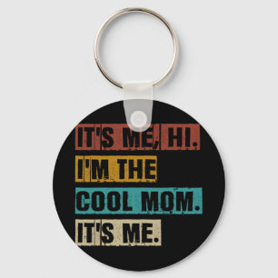 Chaveiro Sou A Mãe Legal. Sou A Mãe Engraçada.