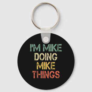 Chaveiro Sou o Mike a fazer as coisas do Mike.
