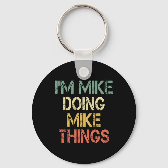 Chaveiro Sou o Mike a fazer as coisas do Mike. (Frente)