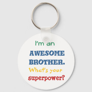 Chaveiro Sou um irmão incrível. Qual é a sua superpotência?