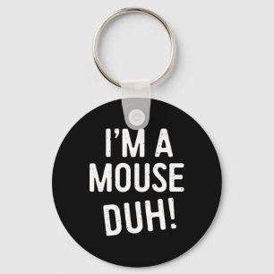 Chaveiro Sou um Rato Duh! Costume do mouse