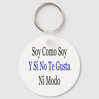 Chaveiro Soy Como Soy Y Si No Gusta Nmode