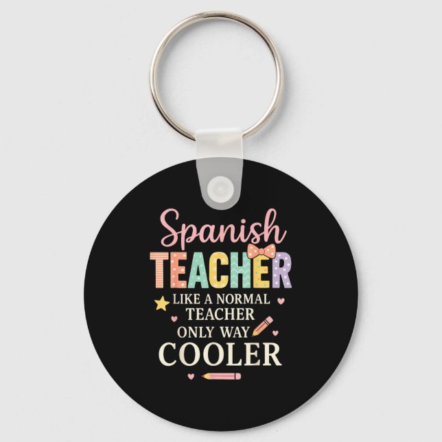 Chaveiro Spanieacher Like A Normal Teacher Only Way Cooler  (Frente)