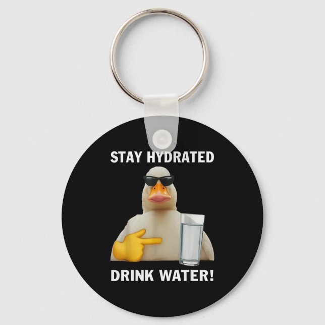 Chaveiro Stay Hydrated Drink Water Funny Meme Duck  (Frente)
