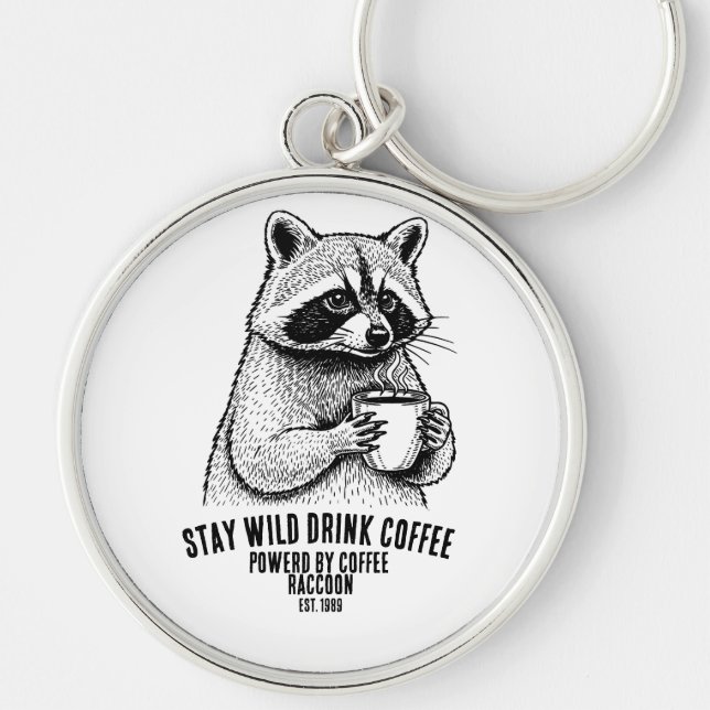 Chaveiro Stay Wild Drink Coffee -Funny Coffee lover Custom (Frente)