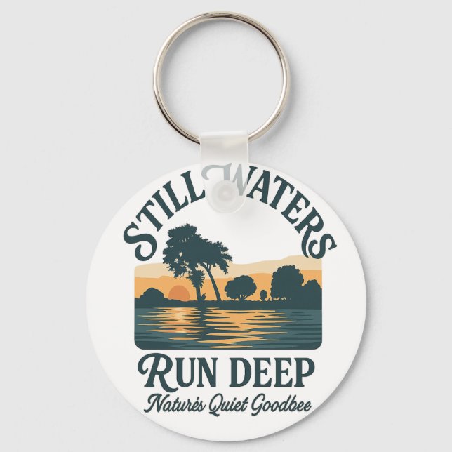 Chaveiro Still Waters Run Deep – Nature Landscape (Frente)