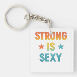 Chaveiro Strong Is Sexy Bold Typography Gym Motivation Art