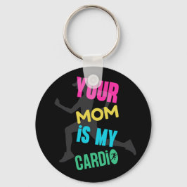 Chaveiro Sua Mãe é Meu Cardio