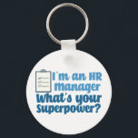 Chaveiro Super-herói engraçado do gerente de recursos human<br><div class="desc">Sou gerente de RH,  qual é a sua superpotência? Um presente engraçado do departamento de recursos humanos para um representante de RH em fonte azul.</div>