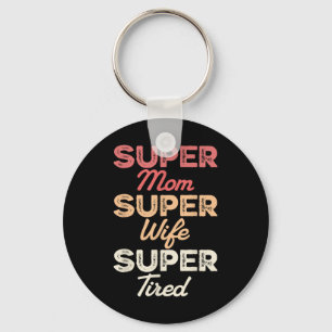 Chaveiro Super Mãe Super Esposa Super Cansada Dia de as mãe
