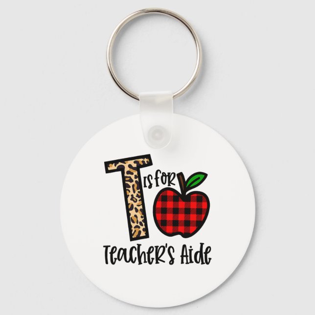 Chaveiro T Is For Teacher’s Aide Funny Ck To School Teachin (Frente)