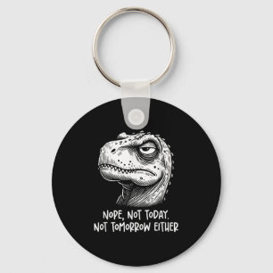 Chaveiro T-rex Dinossauro Não Hoje Nem Amanhã Também,