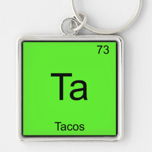 Chaveiro Ta - Tacos Símbolo de Elemento Químico Engraçad