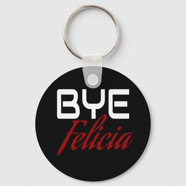 Chaveiro Tchau Felicia Funny (Frente)