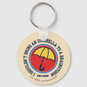 Chaveiro Ted Lasso   Shouldn't Bring Umbrella To Brainstorm