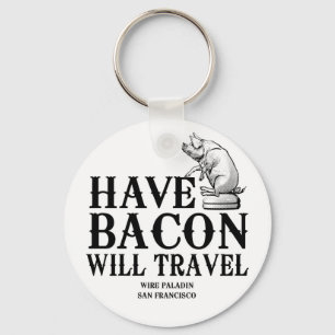 Chaveiro Tenha Bacon Will Viagem