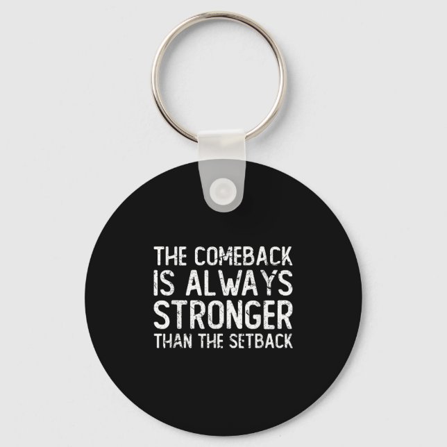 Chaveiro The Comeback Is Always Stronger - Motivational  (Frente)