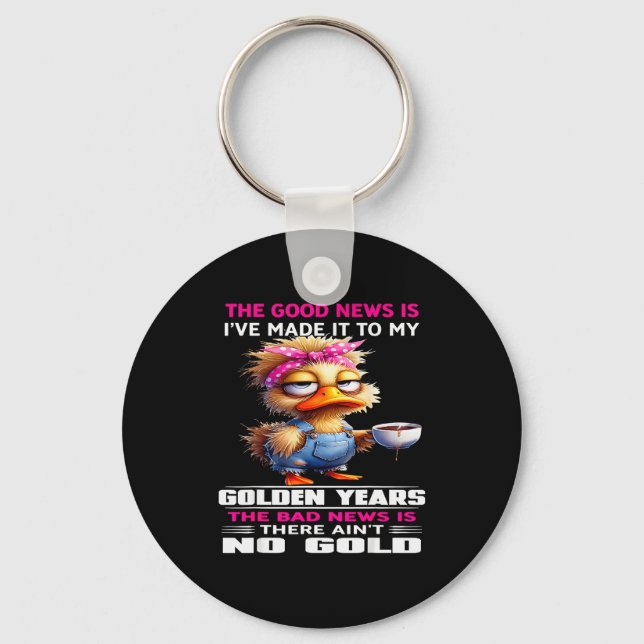 Chaveiro The Good New Is I've Made It To My Golden Years Th (Frente)