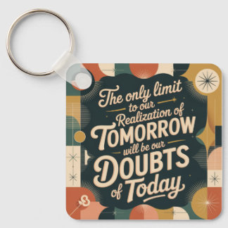 Chaveiro The Only Limit To Our Realization Of Tomorrow