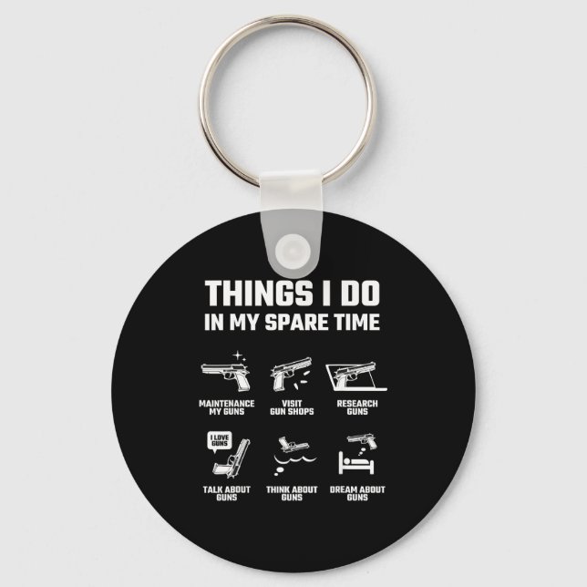 Chaveiro Things I Do In My Spare Time Funny Gun Lover Gift  (Frente)