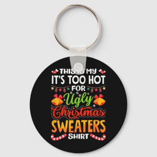 Chaveiro This is My Its Too Hot for Ugly Christmas Sweaters