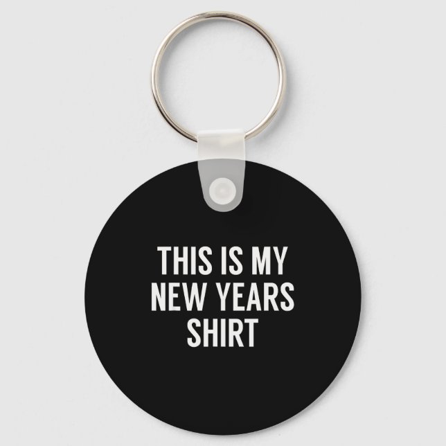 Chaveiro This Is My New Years Shirt - Funny New Years Eve  (Frente)