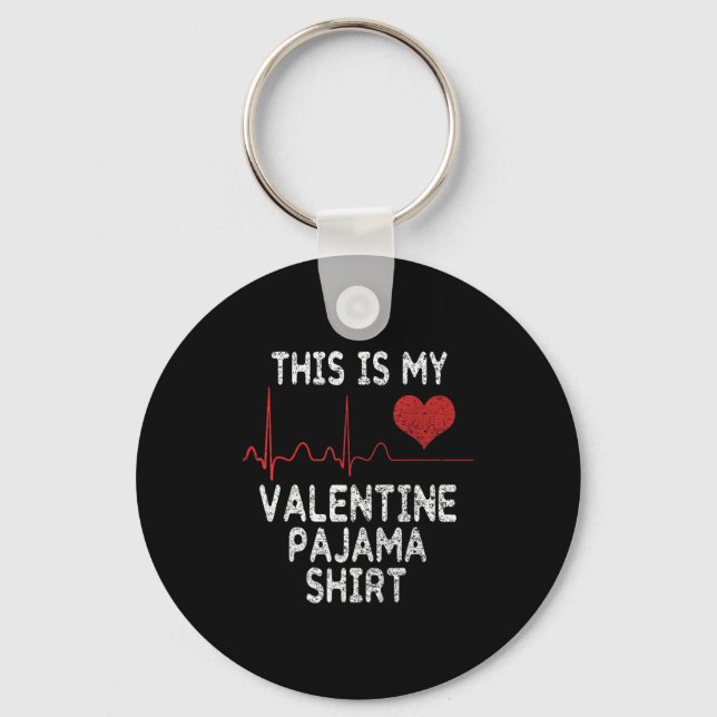 Chaveiro This Is My Valentine Pajama Shirt Funny Valentine' (Frente)