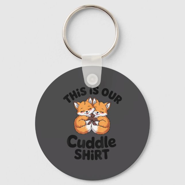 Chaveiro This Is Our Cuddle Shirt Cute Fox Couple  (Frente)