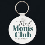 Chaveiro Tired Moms Club Customized Calligraphy<br><div class="desc">Tired Moms Club Customized Calligraphy</div>