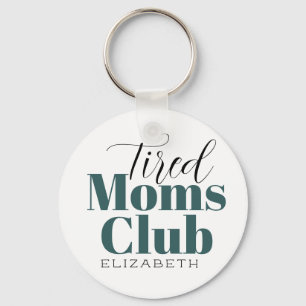 Chaveiro Tired Moms Club Customized Calligraphy