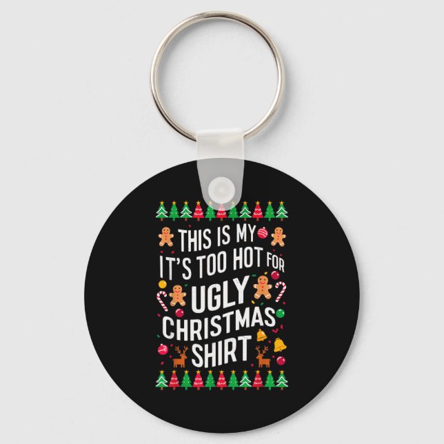 Chaveiro Too Hot Ugly Christmas Sweaters Funny Men Women Fa (Frente)