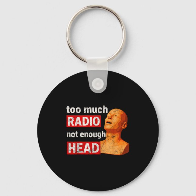 Chaveiro Too Much Radio Not Enough Head Meme  (Frente)