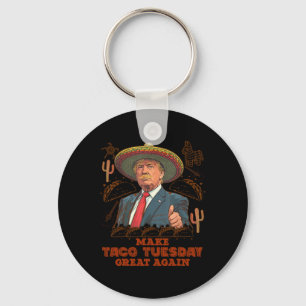 Chaveiro Torne a Terça-feira do Taco Grande Novamente Trump