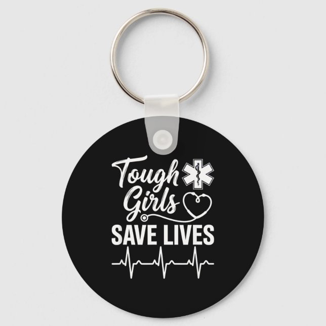 Chaveiro Tough Girls Save Lives Ems Paramedic Emt Stethosco (Frente)
