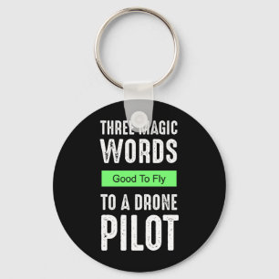 Chaveiro Três Palavras Mágicas Para Um Piloto De Drones -