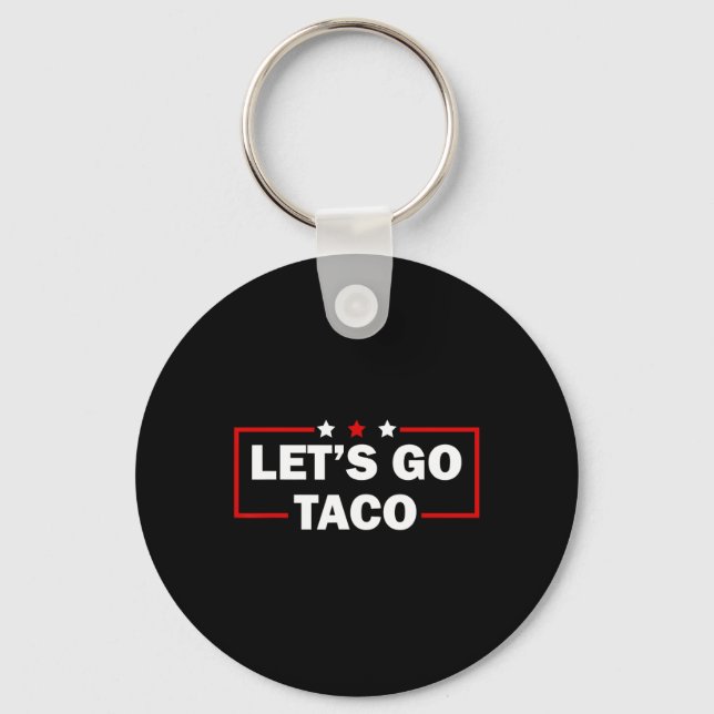 Chaveiro Trump Always Chickens Out Let's Go Taco Funny 4th  (Frente)