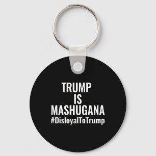 Chaveiro Trump É Maluco Desleal Ao Trump #deslealaoTrump