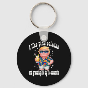 Chaveiro Trump I Love Pina Coladas Funny Beach Party