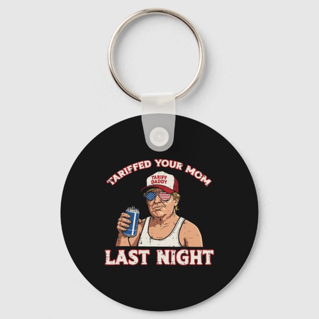 Chaveiro Trump Tarifou Sua Mãe Ontem À Noite Engraçado Dize (Frente)