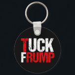Chaveiro Tuck Frump Funny Anti Trump<br><div class="desc">Tuck Frump. Um design político engraçado para a resistência a um protesto ou manifestação contra Trump. Temos de o impedir devido à colusão com a Rússia. Presente de humor anti-Trump.</div>