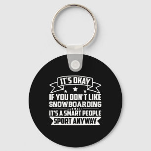 Chaveiro Tudo bem se você não gosta de Snowboard Smart Peo